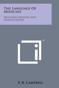 portada The Language of Medicine: Including Meaning and Pronunciation (en Inglés)
