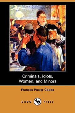 portada criminals, idiots, women, and minors (dodo press) (in English)