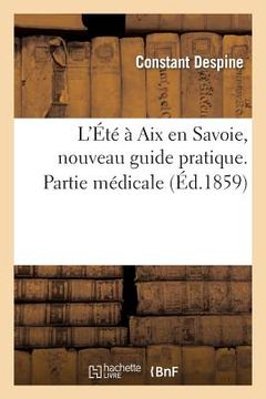 portada L'Été À AIX En Savoie, Nouveau Guide Pratique.Partie Médicale (in French)