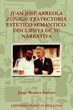 portada Juan José Arreola Zúñiga: Trayectoria Estético-Semántico-Discursiva de su Narrativa