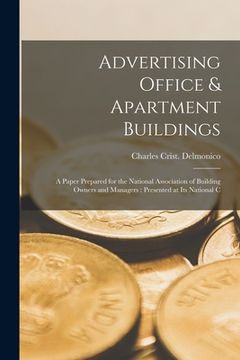 portada Advertising Office & Apartment Buildings: a Paper Prepared for the National Association of Building Owners and Managers: Presented at Its National C (en Inglés)