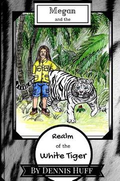 portada Megan and the Realm of the White Tiger (en Inglés)