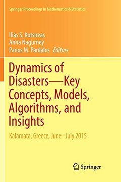 portada Dynamics of Disasters-Key Concepts, Models, Algorithms, and Insights: Kalamata, Greece, June-July 2015 (Springer Proceedings in Mathematics & Statistics) (en Inglés)