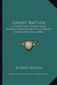 portada infant baptism: a scriptural service, and dipping unnecessary to its right administration (1848)