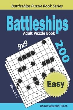 portada Battleships Adult Puzzle Book: 200 Easy (9x9) Puzzles (en Inglés)