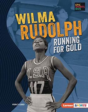 portada Wilma Rudolph: Running for Gold (Epic Sports Bios (Lerner Sports)) 