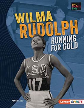 portada Wilma Rudolph: Running for Gold (Epic Sports Bios (Lerner Sports)) (en Inglés)