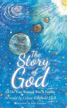 portada The Story of God: All He Ever Wanted Was A Family (en Inglés)