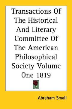 portada transactions of the historical and literary committee of the american philosophical society volume one 1819 (in English)