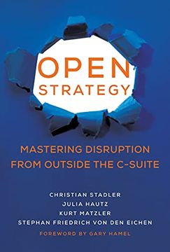 portada Open Strategy: Mastering Disruption From Outside the C-Suite (Management on the Cutting Edge) 