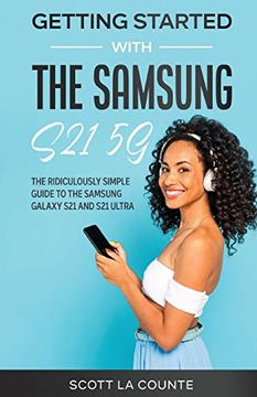 portada Getting Started With the Samsung s21 5g: The Ridiculously Simple Guide to the Samsung s21 5g and s21 Ultra (in English)