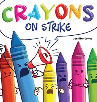 portada Crayons on Strike: A Funny, Rhyming, Read Aloud Kid's Book About Respect and Kindness for School Supplies (en Inglés)