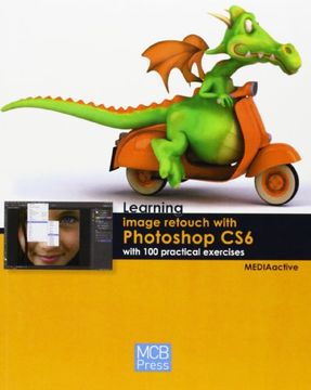 portada Learning image retouch with photoshop CS6 with 100 practical exercices (LEARNING...WITH 100 PRACTICAL EXERCISES)