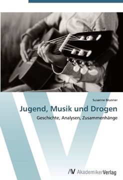 portada Jugend, Musik und Drogen: Geschichte, Analysen, Zusammenhänge
