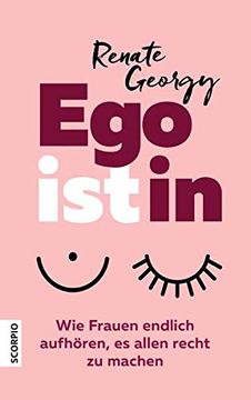 portada Egoistin: Wie Frauen Endlich Aufhören, es Allen Recht zu Machen (en Alemán)