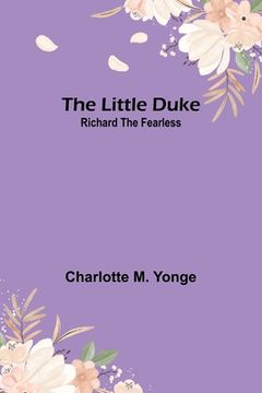portada The Little Duke: Richard the Fearless (in English)