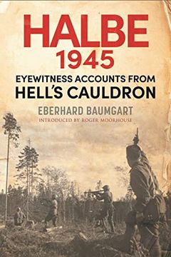 portada The Battle of Halbe, 1945: Eyewitness Accounts From Hell'S Cauldron (en Inglés)