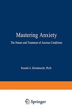 portada Mastering Anxiety: The Nature and Treatment of Anxious Conditions (en Inglés)
