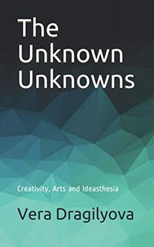 portada The Unknown Unknowns: Creativity, Arts and Ideasthesia (en Inglés)