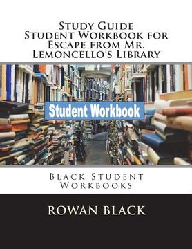 portada Study Guide Student Workbook for Escape from Mr. Lemoncello's Library: Black Student Workbooks (in English)