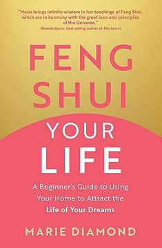 portada Feng Shui Your Life: A Beginner’S Guide to Using Your Home to Attract the Life of Your Dreams 