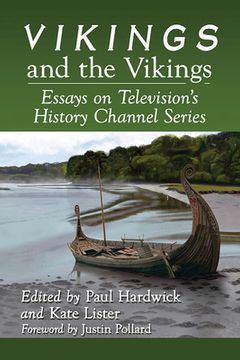 portada Vikings and the Vikings: Essays on Television's History Channel Series