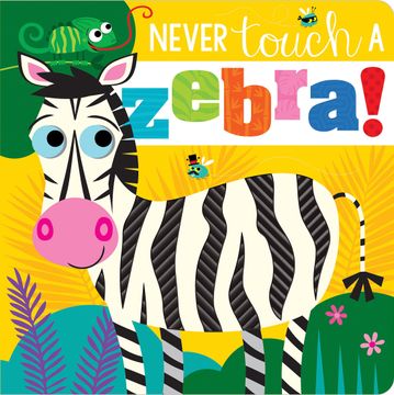 portada Never Touch a Zebra! Novelty Book (en Inglés)