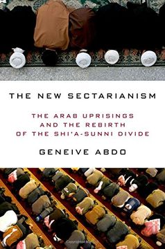 portada The New Sectarianism: The Arab Uprisings and the Rebirth of the Shi'a-Sunni Divide (en Inglés)