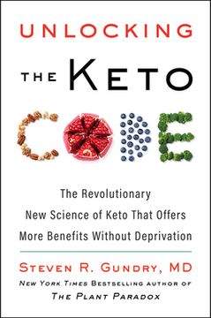 portada Unlocking the Keto Code: The Revolutionary new Science of Keto That Offers More Benefits Without Deprivation: 7 (The Plant Paradox) (in English)