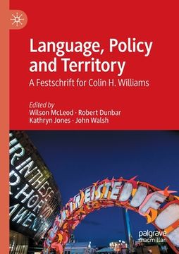 portada Language, Policy and Territory: A Festschrift for Colin H. Williams (en Inglés)
