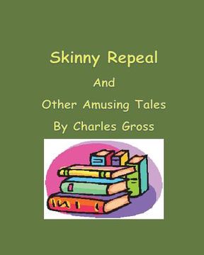 portada Skinny Repeal and other Amusing Tales by Charles Gross