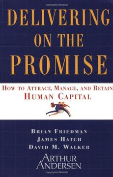 portada Delivering on the Promise: How to Attract, Manage and Retain Human Capital (en Inglés)