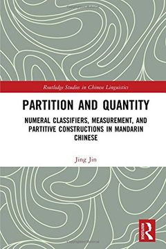 portada Partition and Quantity: Numeral Classifiers, Measurement, and Partitive Constructions in Mandarin Chinese (en Inglés)