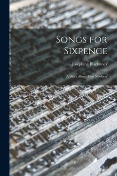 portada Songs for Sixpence: a Story About John Newbery (en Inglés)