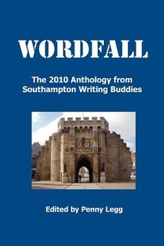 portada wordfall, the 2010 anthology, southampton writing buddies
