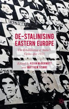 portada De-Stalinising Eastern Europe: The Rehabilitation of Stalin's Victims After 1953 (en Inglés)