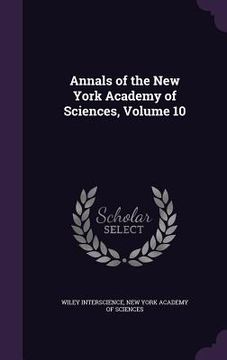 portada Annals of the New York Academy of Sciences, Volume 10 (en Inglés)