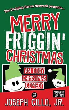 portada Merry Friggin' Christmas: An Edgy Christmas Comedy, Naughty Edition 