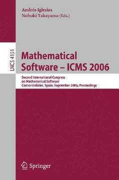 portada mathematical software - icms 2006: second international congress on mathematical software, castro urdiales, spain, september 1-3, 2006, proceedings (en Inglés)