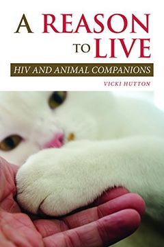 portada A Reason to Live: Hiv and Animal Companions (New Directions in the Human-Animal Bond) (en Inglés)