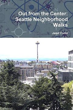 portada Out From the Center: Seattle Neighborhood Walks (en Inglés)