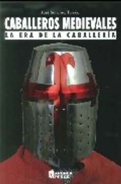 portada Caballeros Medievales: La era de la Caballeria (in Spanish)