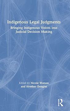 portada Indigenous Legal Judgments: Bringing Indigenous Voices Into Judicial Decision Making (in English)