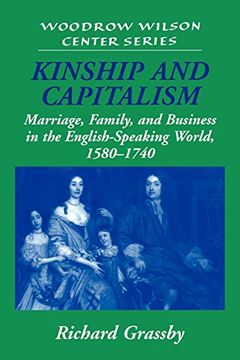 portada Kinship and Capitalism: Marriage, Family, and Business in the English-Speaking World, 1580-1740 (Woodrow Wilson Center Press) (en Inglés)