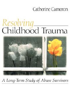 portada resolving childhood trauma: a long-term study of abuse survivors (in English)