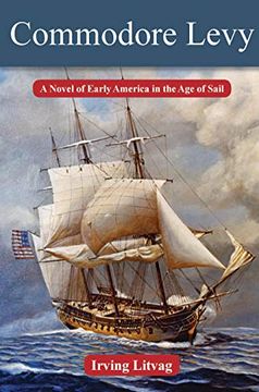 portada Commodore Levy: A Novel of Early America in the age of Sail (Modern Jewish History) (en Inglés)