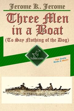 portada Three Men in a Boat (To Say Nothing of the Dog): New Illustrated Edition with 67 Original Drawings by A. Frederics, a Detailed Map of Tour, and a Phot
