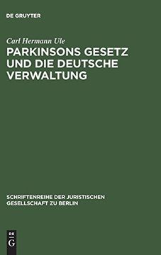 portada Parkinsons Gesetz und die Deutsche Verwaltung (Schriftenreihe der Juristischen Gesellschaft zu Berlin) (en Alemán)