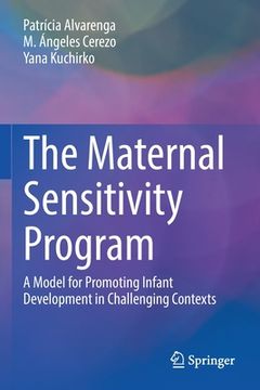 portada The Maternal Sensitivity Program: A Model for Promoting Infant Development in Challenging Contexts (in English)