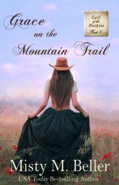 portada Grace on the Mountain Trail (Call of the Rockies Series) (en Inglés)